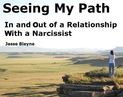 Seeing My Path - In and Out of a Relationship With a Narcissist